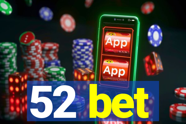 52 bet